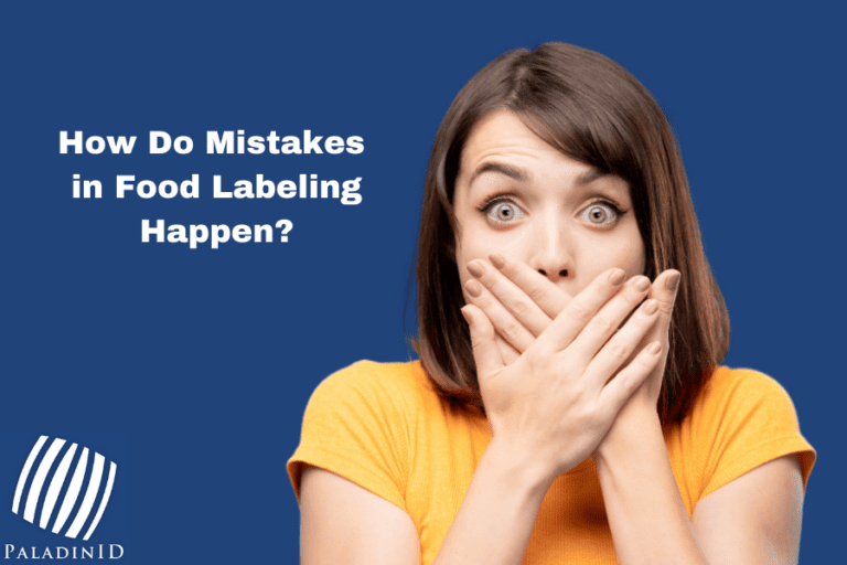 How Do Mistakes In Food Labeling Happen? PaladinID, LLC Ask The Expert